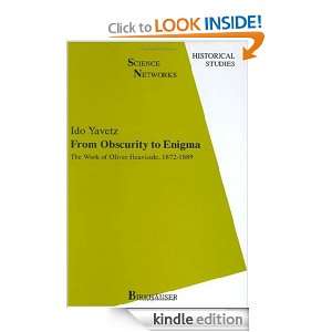 From Obscurity to Enigma The work of Oliver Heaviside, 1872 1891 Ido 