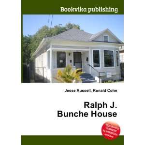  Ralph J. Bunche House Ronald Cohn Jesse Russell Books