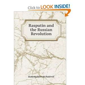  Rasputin and the Russian Revolution Catherine Radziwill 