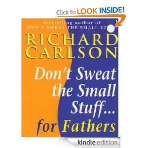   the Small Stuff for Fathers Richard Carlson  Kindle Store