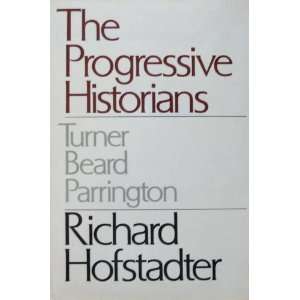   Historians Turner, Beard, Parrington Richard Hofstadter Books