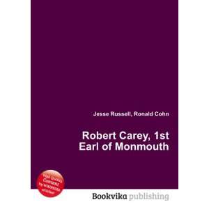  Robert Carey, 1st Earl of Monmouth Ronald Cohn Jesse 