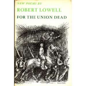  New Poems by Robert Lowell   For the Union Dead 