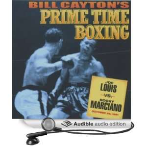  Joe Louis vs. Rocky Marciano Bill Caytons Prime Time 