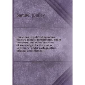   question, original and selected Samuel [Bailey  Books