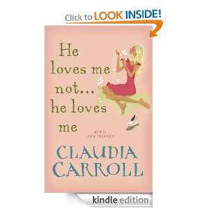 He Loves Me NotHe Loves Me Claudia Carroll  Kindle 