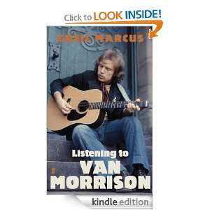 Listening to Van Morrison Greil Marcus  Kindle Store