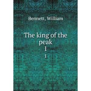  The king of the peak. 1 William Bennett Books