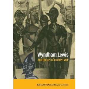  Wyndham Lewis and the Art of Modern War[ WYNDHAM LEWIS AND 