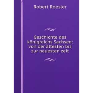    von der Ã¤ltesten bis zur neuesten zeit Robert Roesler Books