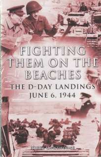 WAR BOOK  FIGHTING THEM ON THE BEACHES D DAY  CAWTHORNE  