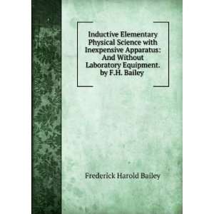   Laboratory Equipment. by F.H. Bailey . Frederick Harold Bailey Books