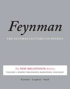 The Feynman Lectures on Physics, Volume I Mainly Mechanics, Radiation 