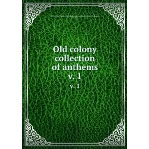  Old colony collection of anthems. v. 1 Handel and Haydn 