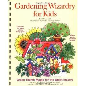    Gardening Wizardry for Kids [Plastic Comb] L. Patricia Kite Books