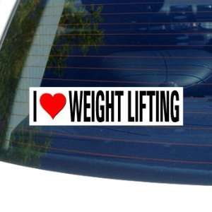  I Love Heart WEIGHT LIFTING   Window Bumper Sticker 
