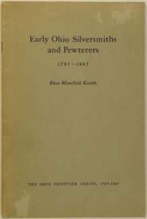 EARLY OHIO SILVERSMITHS & PEWTERERS 1787 1847 Antique Silver Pewter 