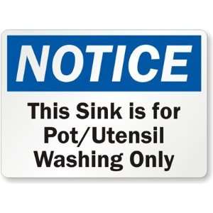 Notice   This Sink Is For Pot/Utensil Washing Only Aluminum Sign, 10 